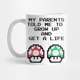 grow up and get life Mug